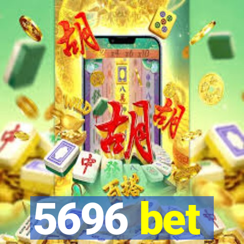 5696 bet